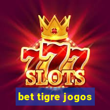 bet tigre jogos